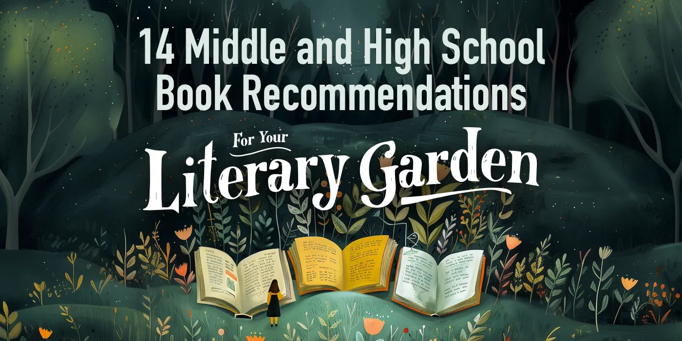 14 Middle and High School Book Recommendations for Your Literary Garden